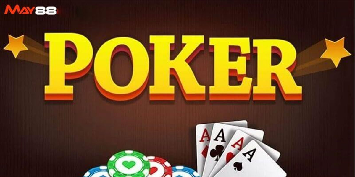 Cách tải và chơi Poker tại nhà cái May88